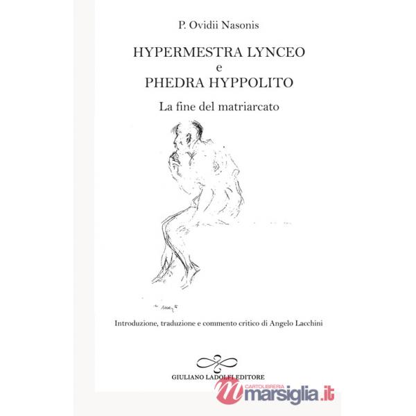Hypermestra Lynceo e Phedra Hyppolito. La fine del matriarcato