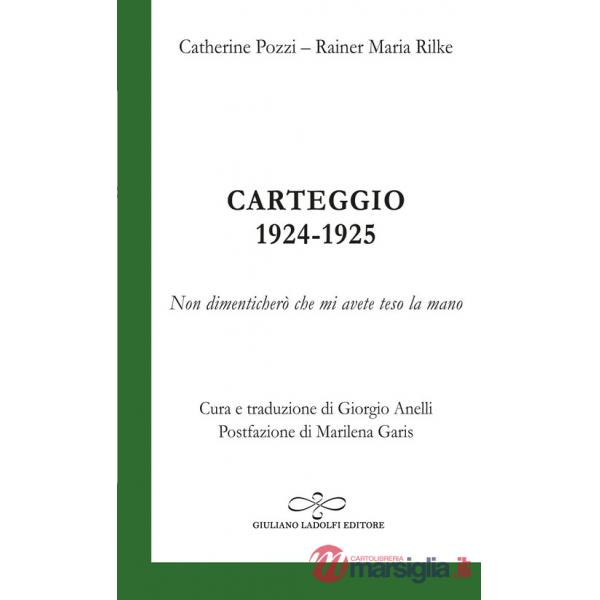 Carteggio 1924-1925 Non dimenticherò che mi avete teso la mano