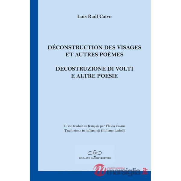 Déconstruction des visages et autres poèmes-Decostruzione di volti e altre poesie