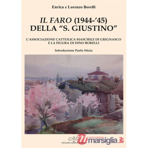 Faro» (1944-'45) della «San Giustino». L'associazione cattolica maschile di Grignasco e la figura di Dino Borelli («Il)