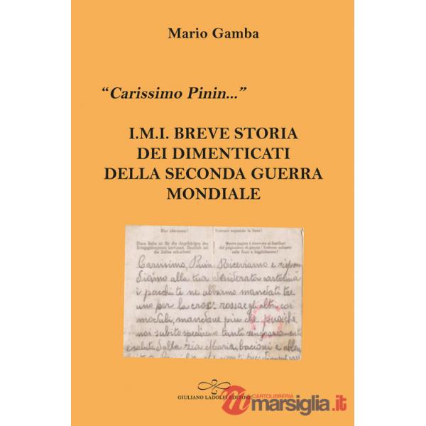 «Carissimo Pinin...» I.M.I. Breve storia dei dimenticati della Seconda guerra mondiale