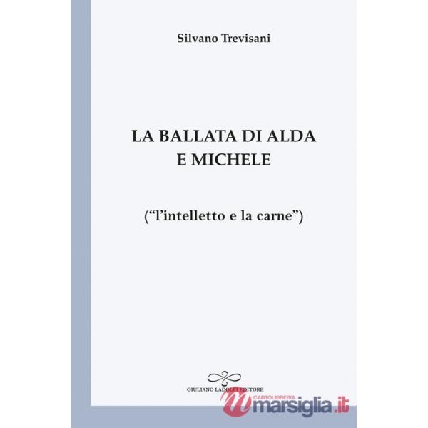 Ballata di Alda e Michele («l'intelletto e la carne») (La)