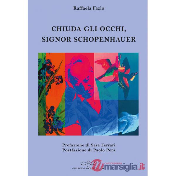 Chiuda gli occhi, Signor Schopenhauer