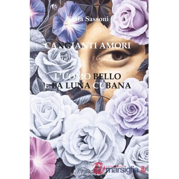 Cangianti amori. L'uomo bello e la luna cubana