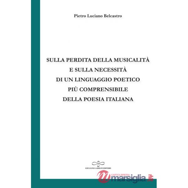 Sulla perdita della musicalità e sulla necessità di un linguaggio poetico più comprensibile della poesia italiana
