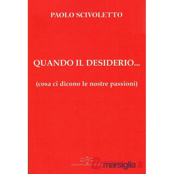 Quando il desiderio... (cosa ci dicono le nostre passioni)