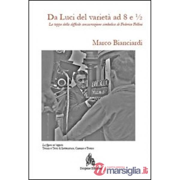 Da Luci del varietà a 8 e 1/2. Le tappe della difficile consacrazione simbolica 