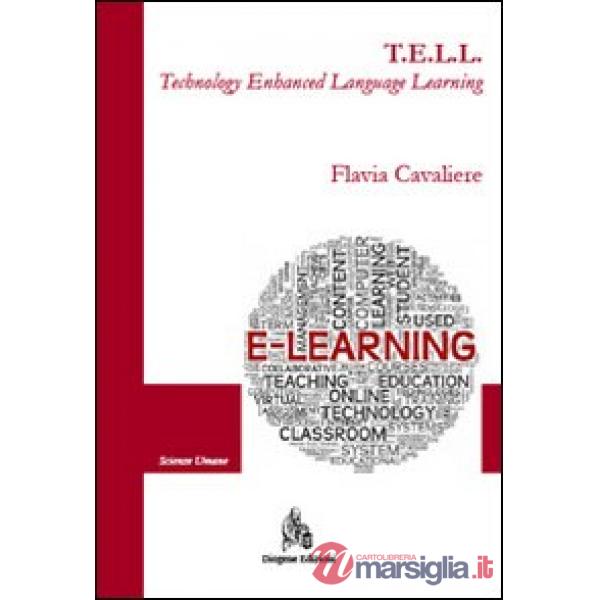 T.E.L.L. Technology enhanced language learning. Il contributo della tecnologia n