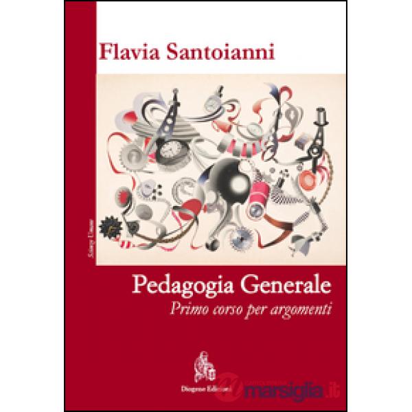 Pedagogia generale. Primo corso per argomenti