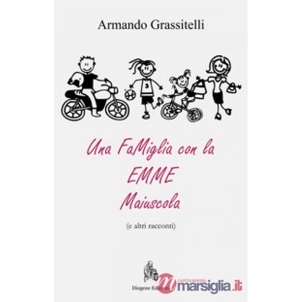 Famiglia con la emme maiuscola (e altri racconti) (Una)