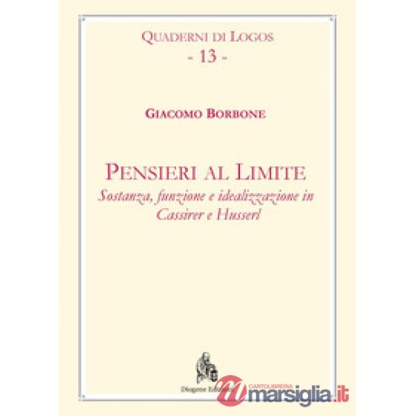 Pensieri al limite. Sostanza, funzione e idealizzazione in Cassirer e Husserl