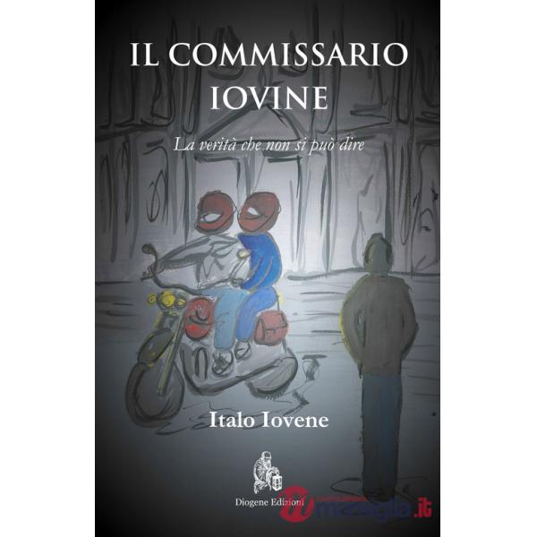Commissario Iovine. La verità che non si può dire (Il)