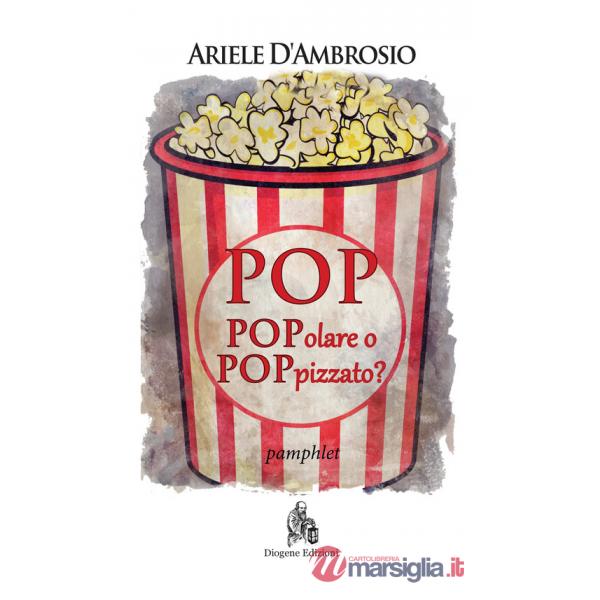 Pop. Popolare o poppizzato? Nuova ediz.