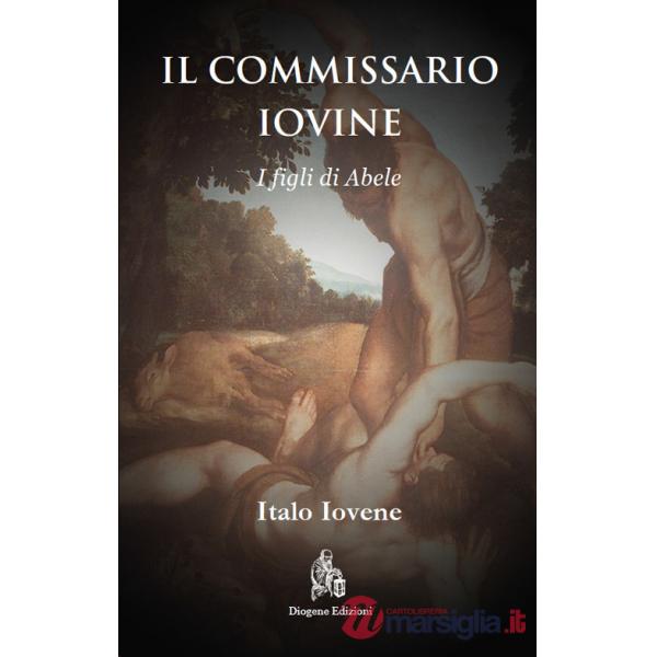 Commissario Iovine. I figli di Abele. Nuova ediz. (Il)