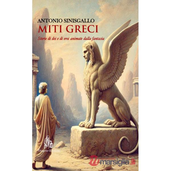 Miti greci. Storie di dei e di eroi animate dalla fantasia. Nuova ediz.