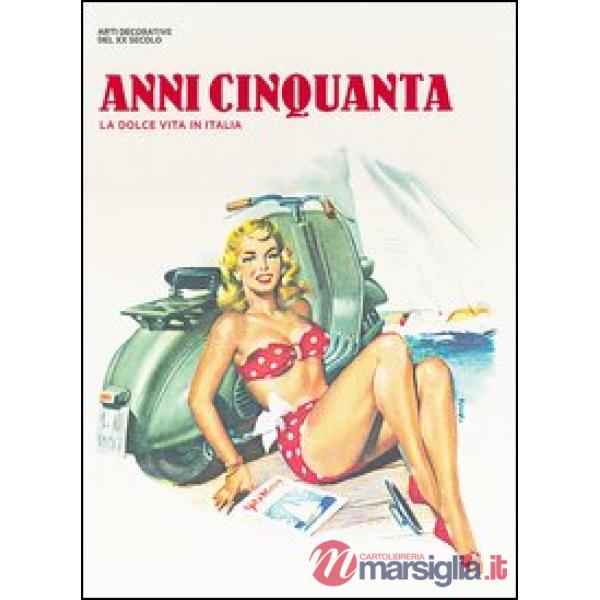 Anni Cinquanta. Ediz. illustrata