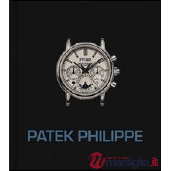 Patek Philippe. I maestri del tempo. Ediz. illustrata