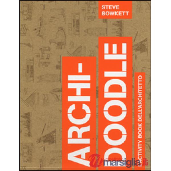 Archi-doodle. L'activity book dell'architetto