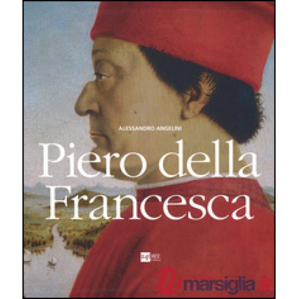 Piero della Francesca. Ediz. illustrata