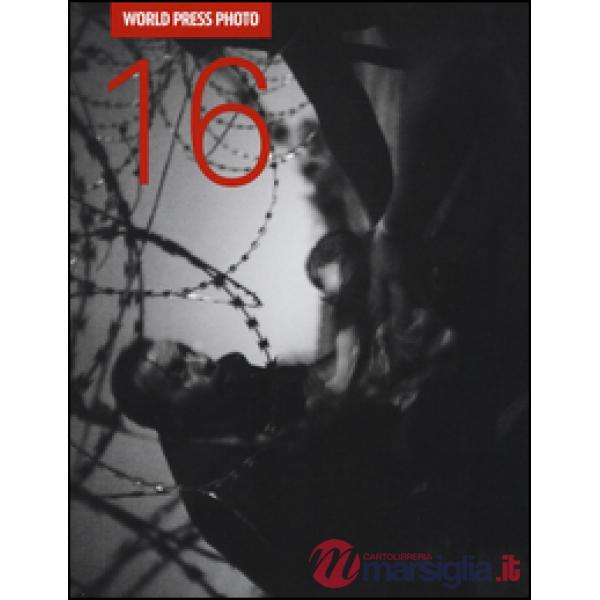 World Press Photo 2016. Ediz. illustrata
