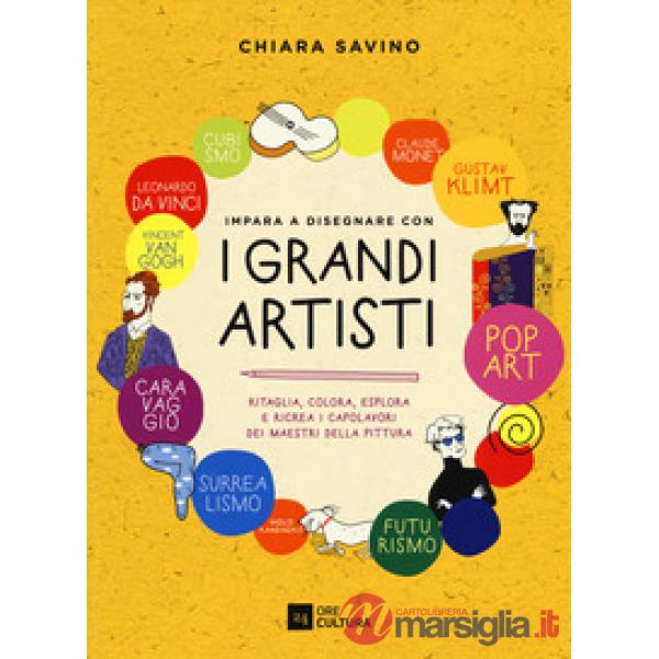 Impara a disegnare con i grandi artisti. Ediz. a colori