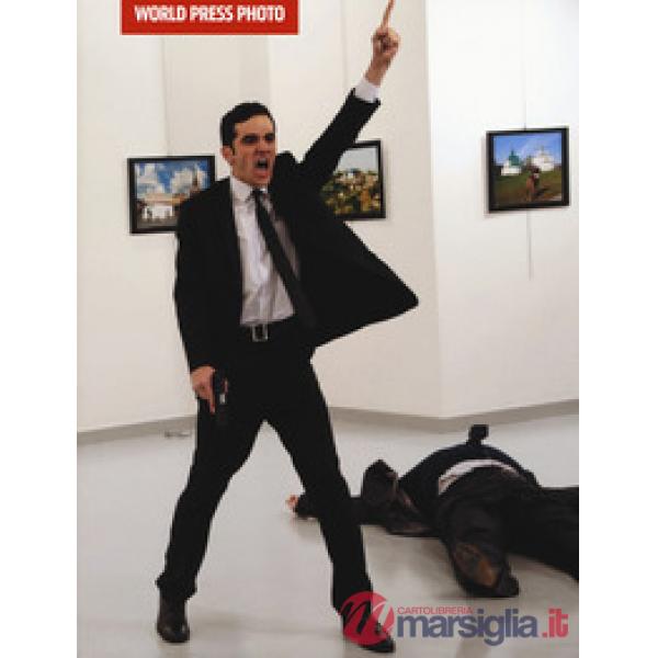 World Press Photo 2017. Ediz. a colori