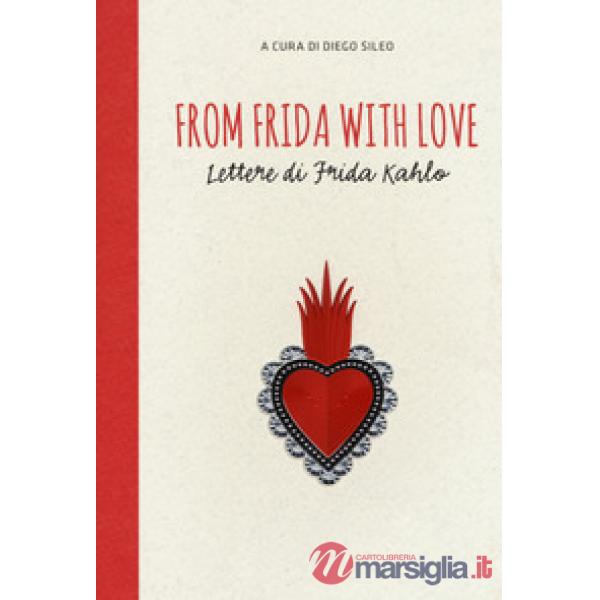 From Frida with love. Lettere di Frida Kahlo