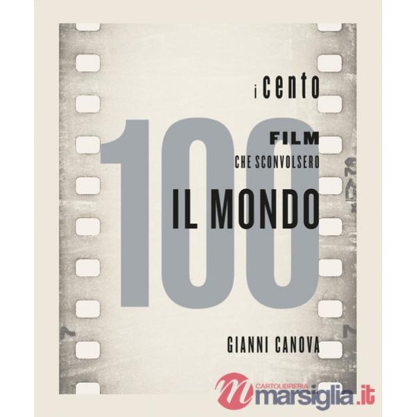 100 film che sconvolsero il mondo (I)
