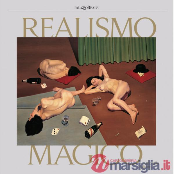 Realismo magico. Uno stile italiano. Ediz. a colori