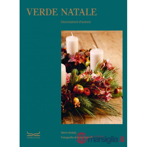 Verde Natale. Decorazioni d'autore. Ediz. a colori