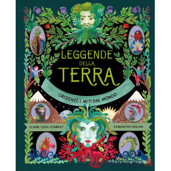 Leggende della Terra. Ediz. a colori