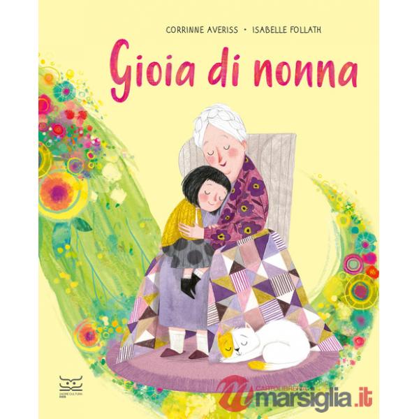 Gioia di nonna. Ediz. a colori