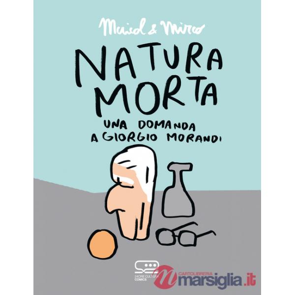 Natura morta. Una domanda a Giorgio Morandi