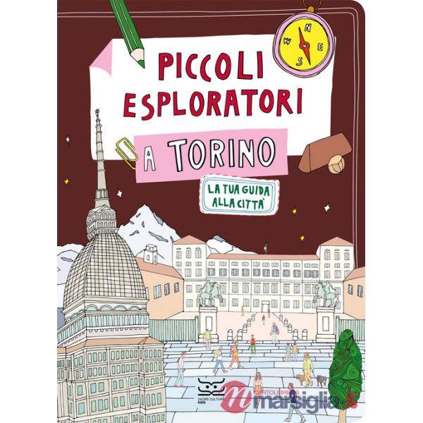 Piccoli esploratori a Torino. La tua guida alla città