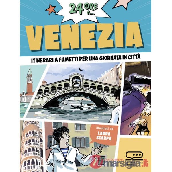 24 ore a... Venezia. Itinerari a fumetti per una giornata in città
