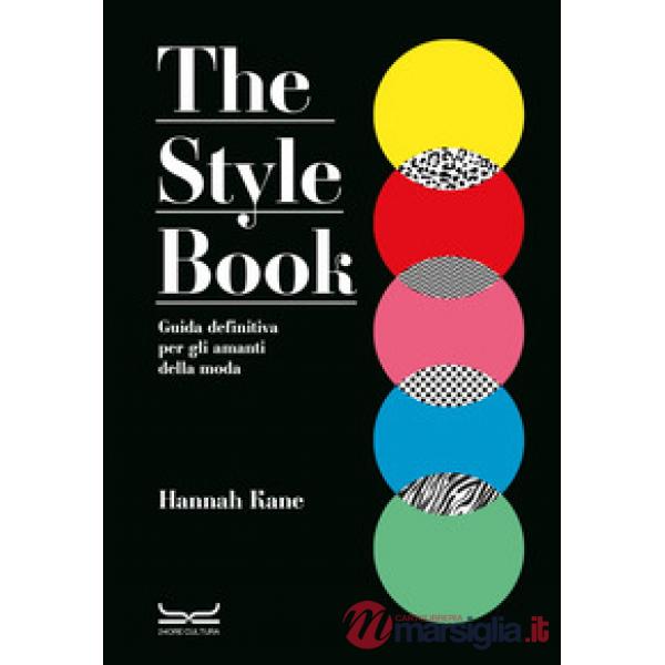 Style book. Guida definitiva per gli amanti della moda (The)