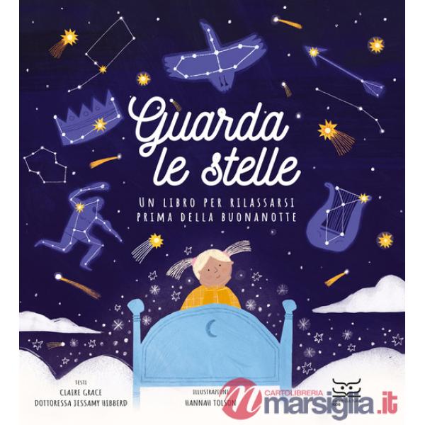 Guarda le stelle. Un libro per rilassarsi prima della buonanotte. Ediz. a colori