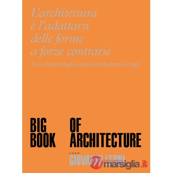 Big Book of Architecture. 20 architetti dagli esordi del moderno a oggi. Ediz. a colori
