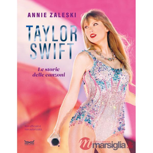 Taylor Swift. Le storie delle canzoni