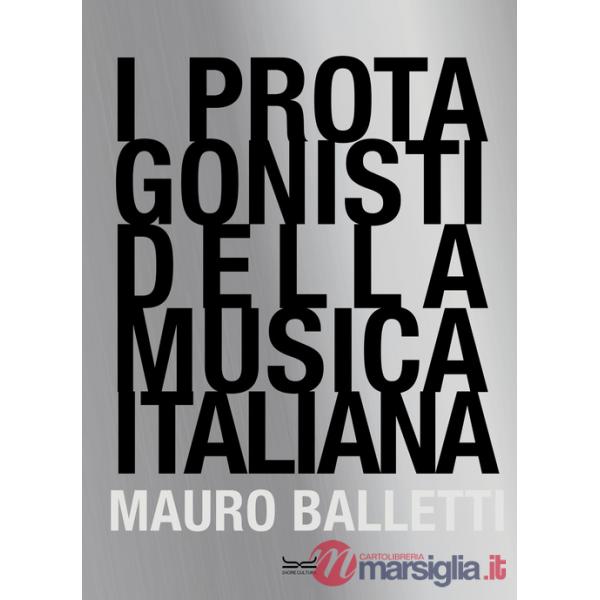 Protagonisti della musica italiana. Ediz. illustrata (I)