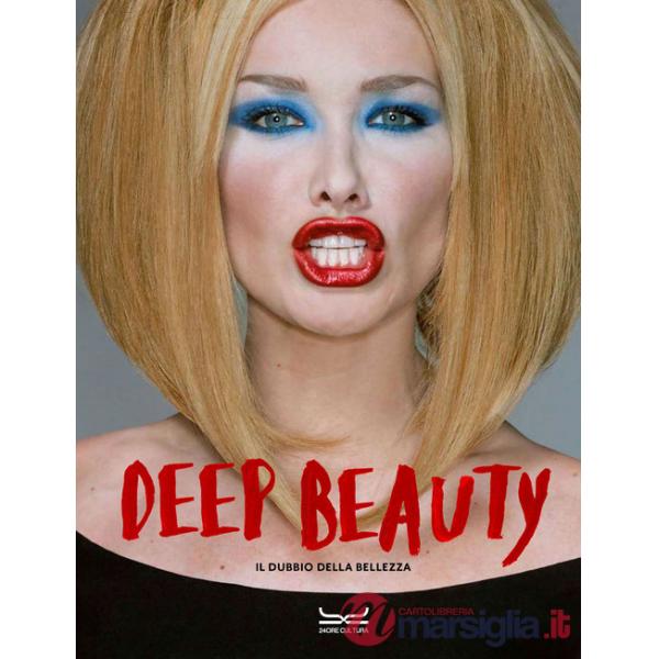 Deep beauty. Il dubbio della bellezza