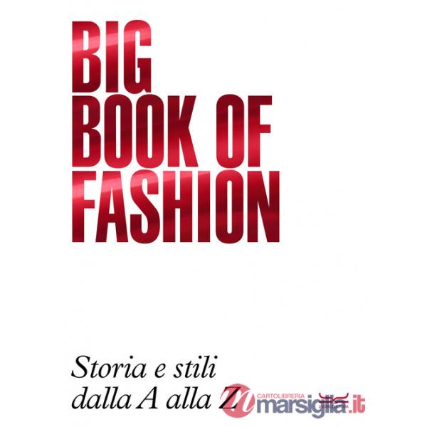 Big book of fashion BBF. Storia e stili dalla A alla Z