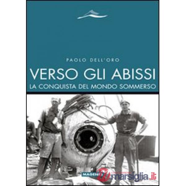 Verso gli abissi. La conquista del mondo sommerso