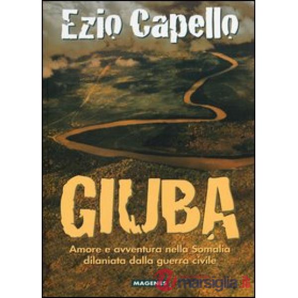 Giuba. Amore e avvenure nella Somalia dilaniata dalla guerra civile