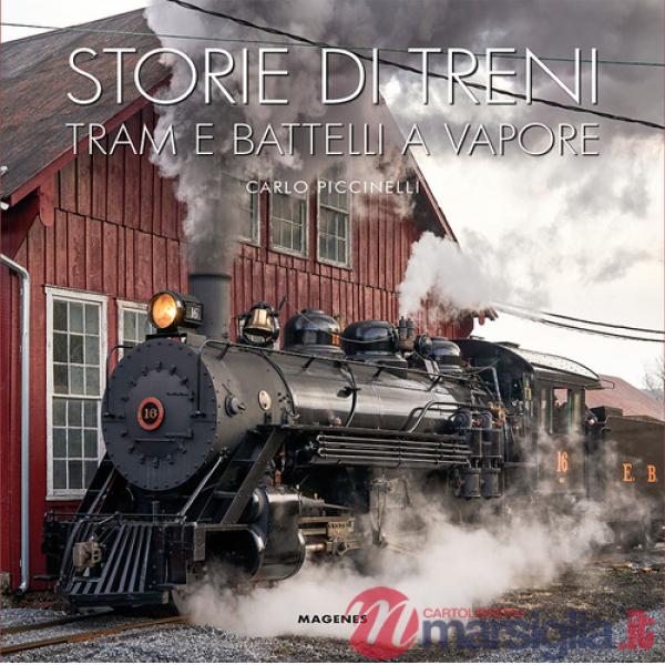 Storie di treni, tram e battelli a vapore. Ediz. a colori