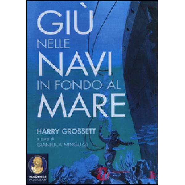 Giù nelle navi in fondo al mare