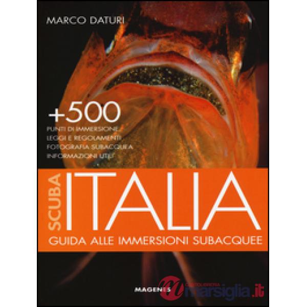 Scuba Italia. Guida alle immersioni subacquee