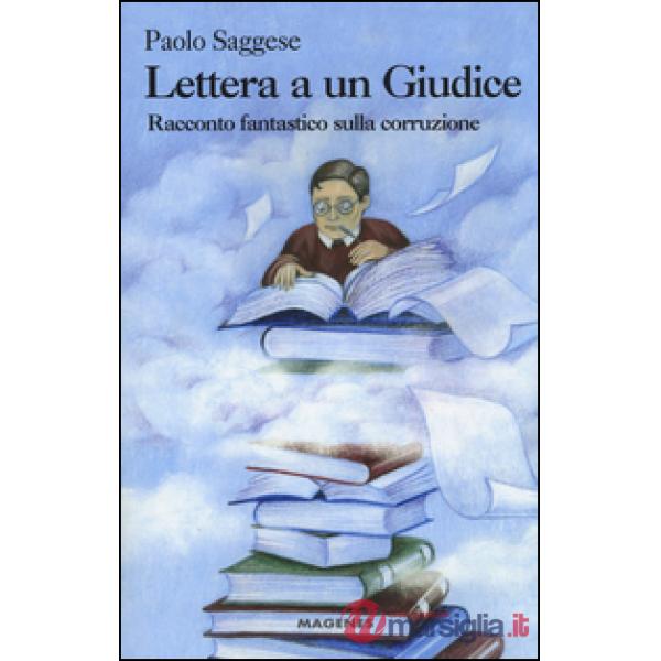 Lettera a un giudice. Racconto fantastico sulla corruzione