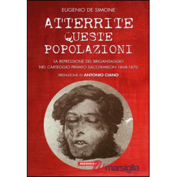 Atterrite queste popolazioni. La repressione del brigantaggio nel carteggio privato Sacchi-Milon 1868-1870