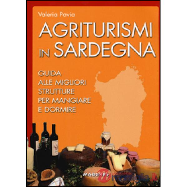 Agriturismi in Sardegna. Guida alle migliori struttre per mangiare e dormire